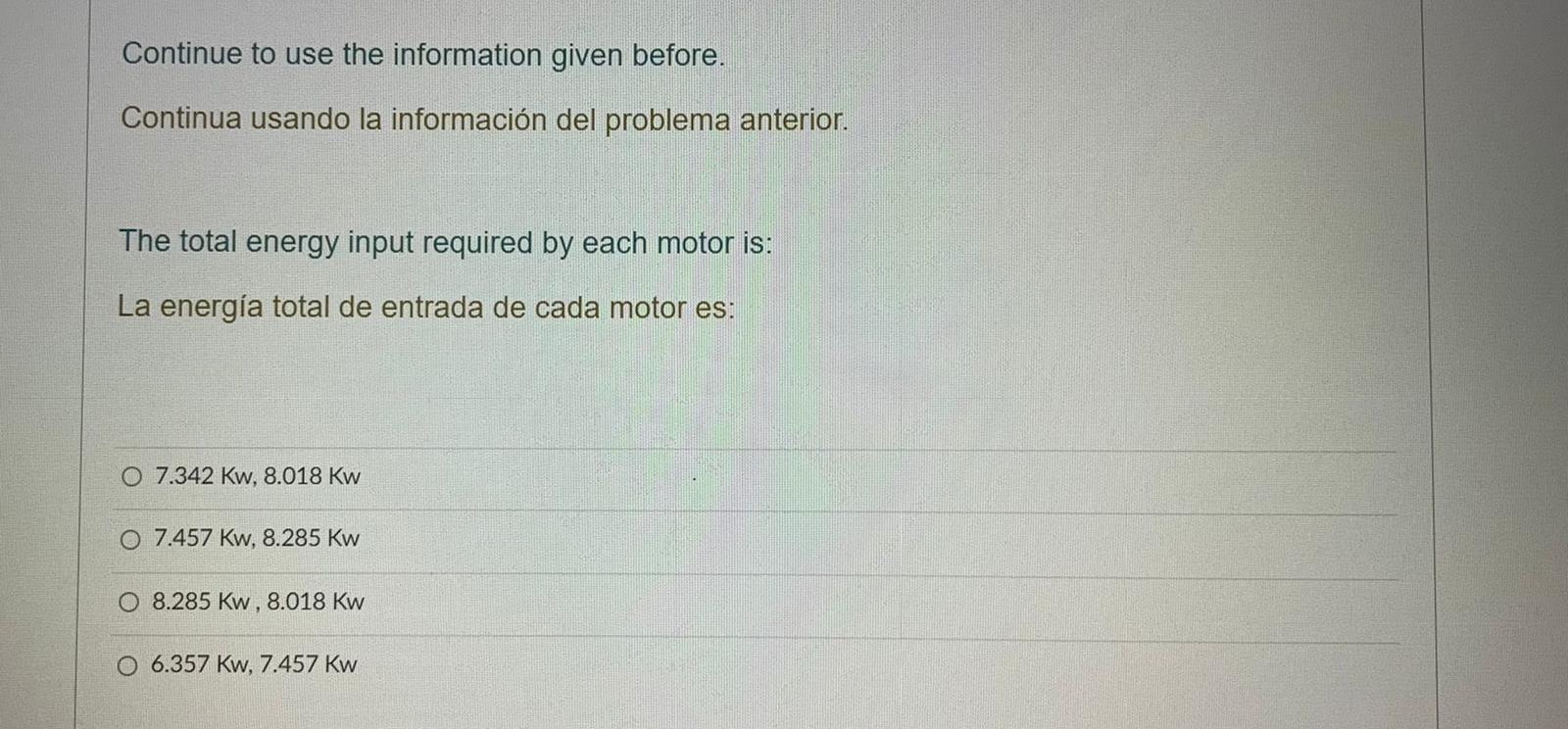 Continue to use the information given before. Continua usando la información del problema anterior. The total energy input re