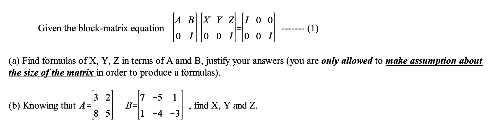 Solved Given the block-matrix equation A B X Y Z 1 0 0 ][ 0 | Chegg.com