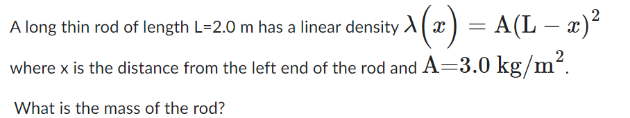 Solved A Long Thin Rod Of Length L 2 0 M Has A Linear
