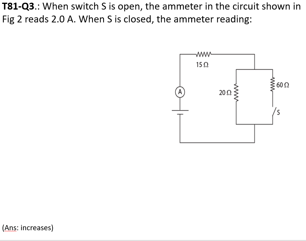Solved T81Q3. When switch S is open, the ammeter in the