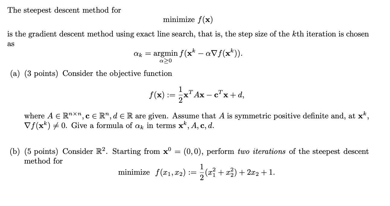 Solved The steepest descent method for minimize f(x) is the