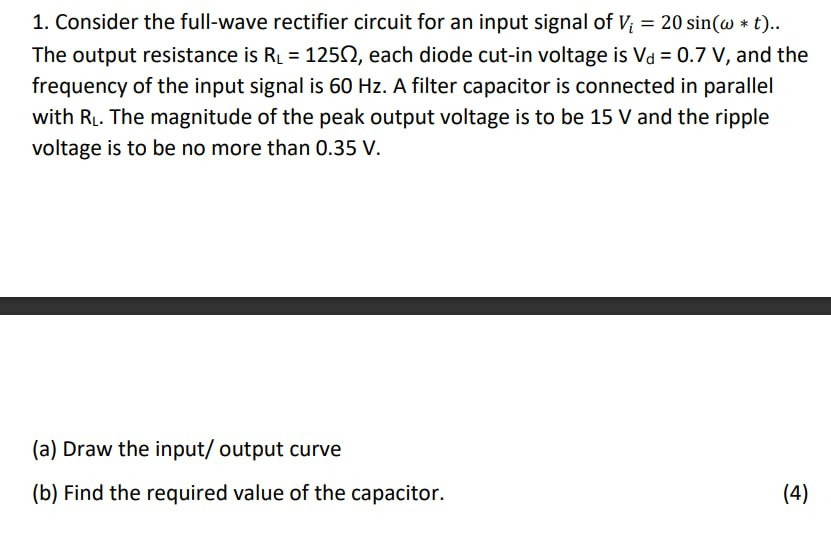 Solved 1. Consider the full-wave rectifier circuit for an | Chegg.com