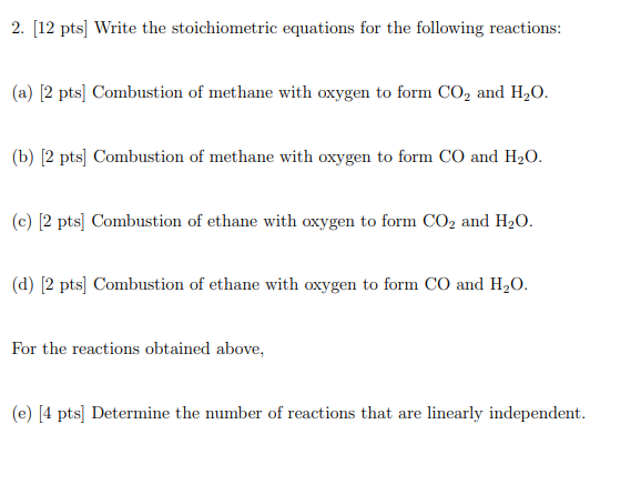 Solved 2. [12 pts) Write the stoichiometric equations for | Chegg.com