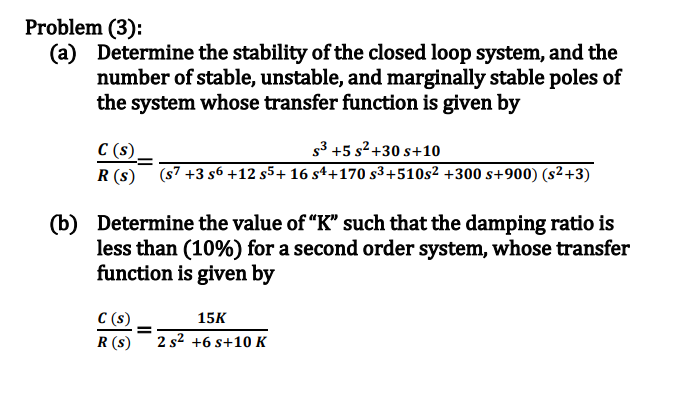 Solved Problem (3): (a) Determine the stability of the | Chegg.com