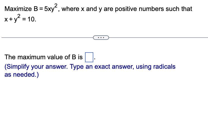 Solved Maximize B=5xy2, Where X And Y Are Positive Numbers | Chegg.com