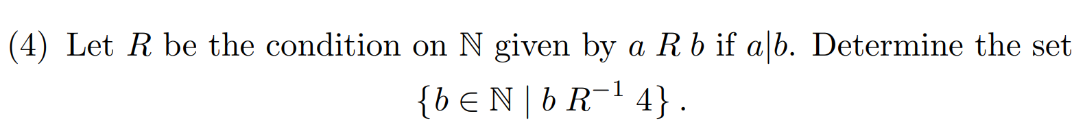 Solved (4) Let R Be The Condition On N Given By ARb If A∣b. | Chegg.com