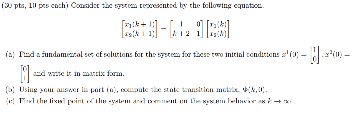 [x1(k+1)x2(k+1)]=[1k+201][x1(k)x2(k)] (a) Find a | Chegg.com