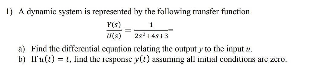 Solved 1 1) A dynamic system is represented by the following | Chegg.com