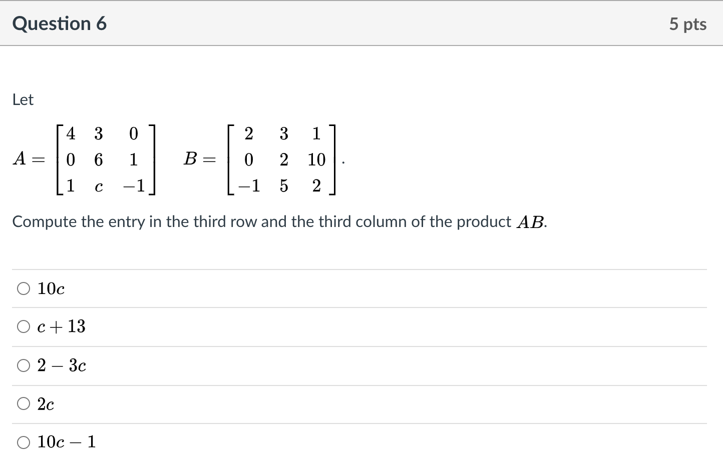 Solved Question 6 5 pts Let 4 3 2 3 1 A = 0 6 1 B: 0 2 10 1 | Chegg.com