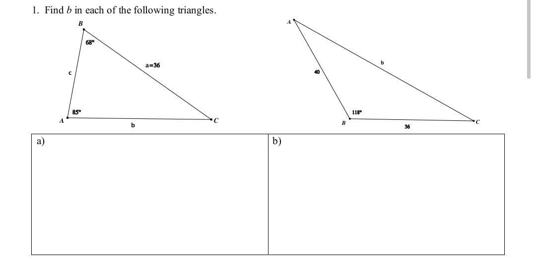 Solved 1. Find B In Each Of The Following Triangles. B A=36 | Chegg.com