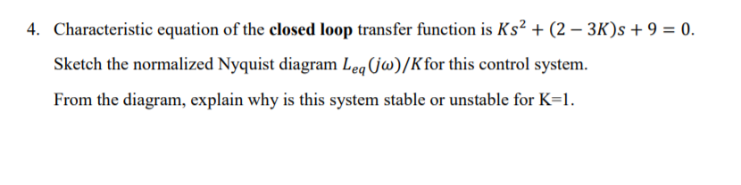 Solved 4. Characteristic equation of the closed loop | Chegg.com