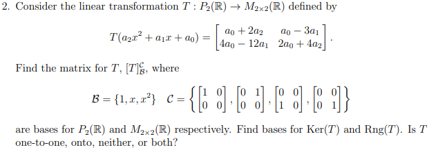 Solved 2. Consider the linear transformation T:P2(R)→M2×2(R) | Chegg.com