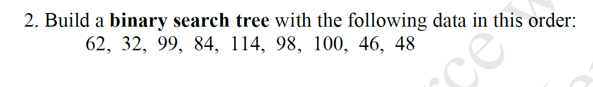 Solved 2. Build a binary search tree with the following data | Chegg.com