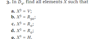 Solved 3. In D4, Find All Elements X Such That A. X3=V; B. | Chegg.com