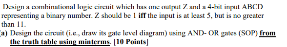 Solved Design A Combinational Logic Circuit Which Has One | Chegg.com