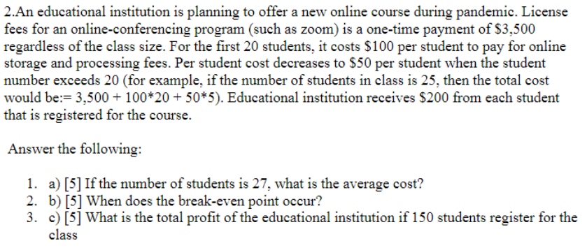 Solved 2.An educational institution is planning to offer a | Chegg.com