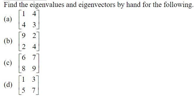 Solved Find the eigenvalues and eigenvectors by hand for the | Chegg.com