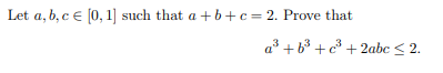 Solved Let A, B, C = [0, 1] Such That A+b+c=2. Prove That A³ | Chegg.com