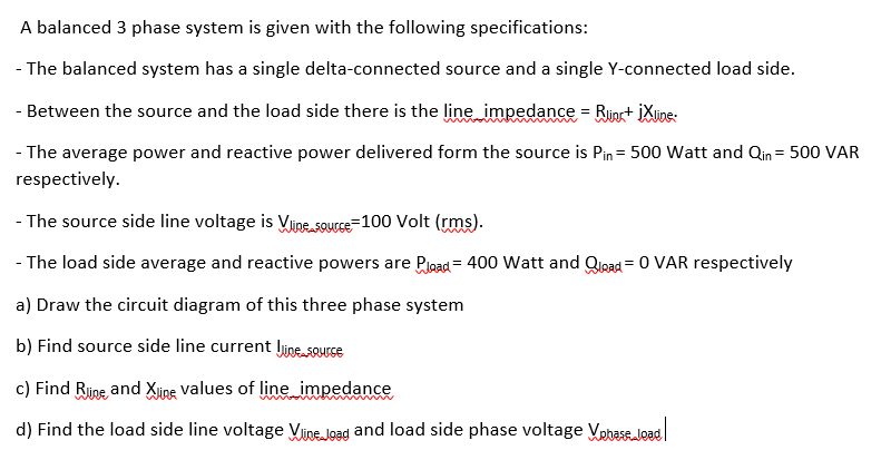 Solved A balanced 3 phase system is given with the following | Chegg.com