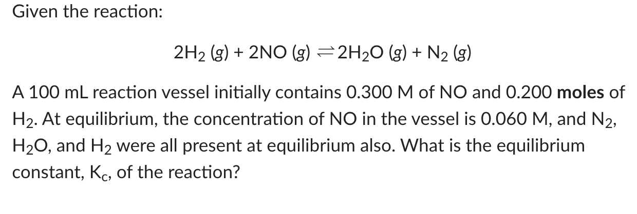 Solved Given the reaction: 2H2 (g) + 2NO (g) =2H20 (g) + N2 | Chegg.com