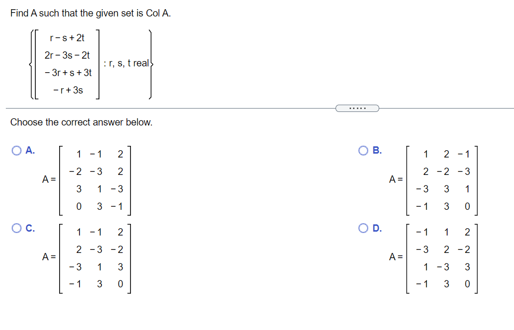 Solved Find A such that the given set is Col A. r-s+ 2t 2r - | Chegg.com