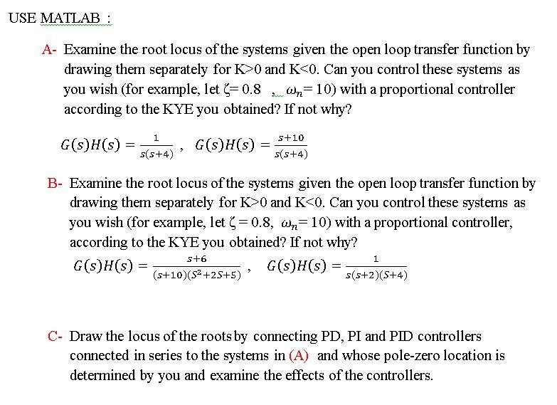 Solved USE MATLAB : A- Examine the root locus of the systems | Chegg.com