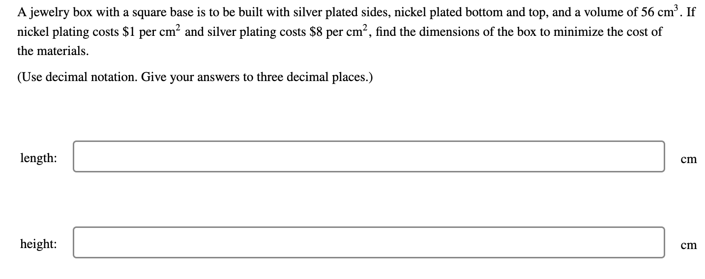 Solved A jewelry box with a square base is to be built with