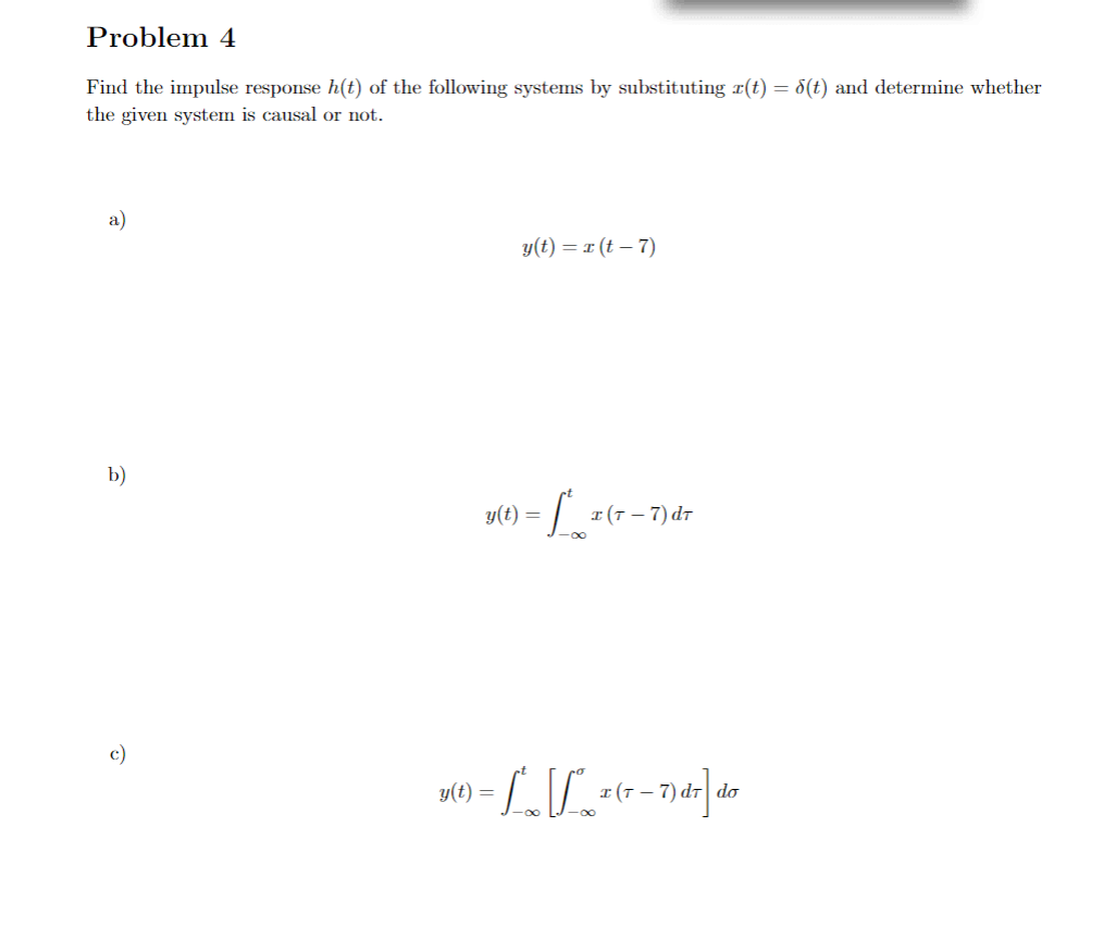 Solved Problem 4 Find The Impulse Response H(t) Of The | Chegg.com