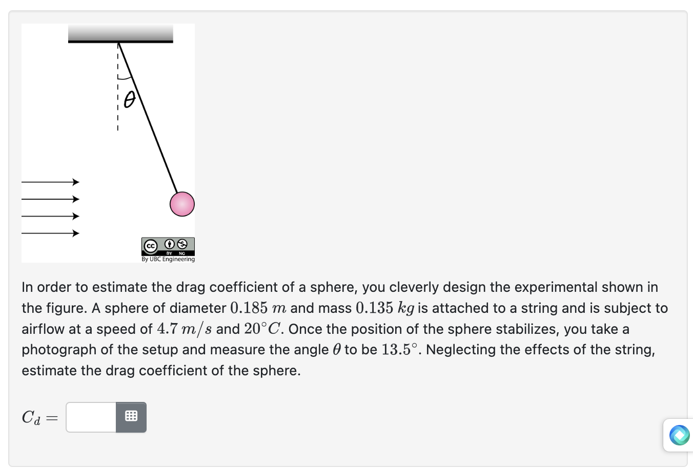 Solved In order to estimate the drag coefficient of a | Chegg.com
