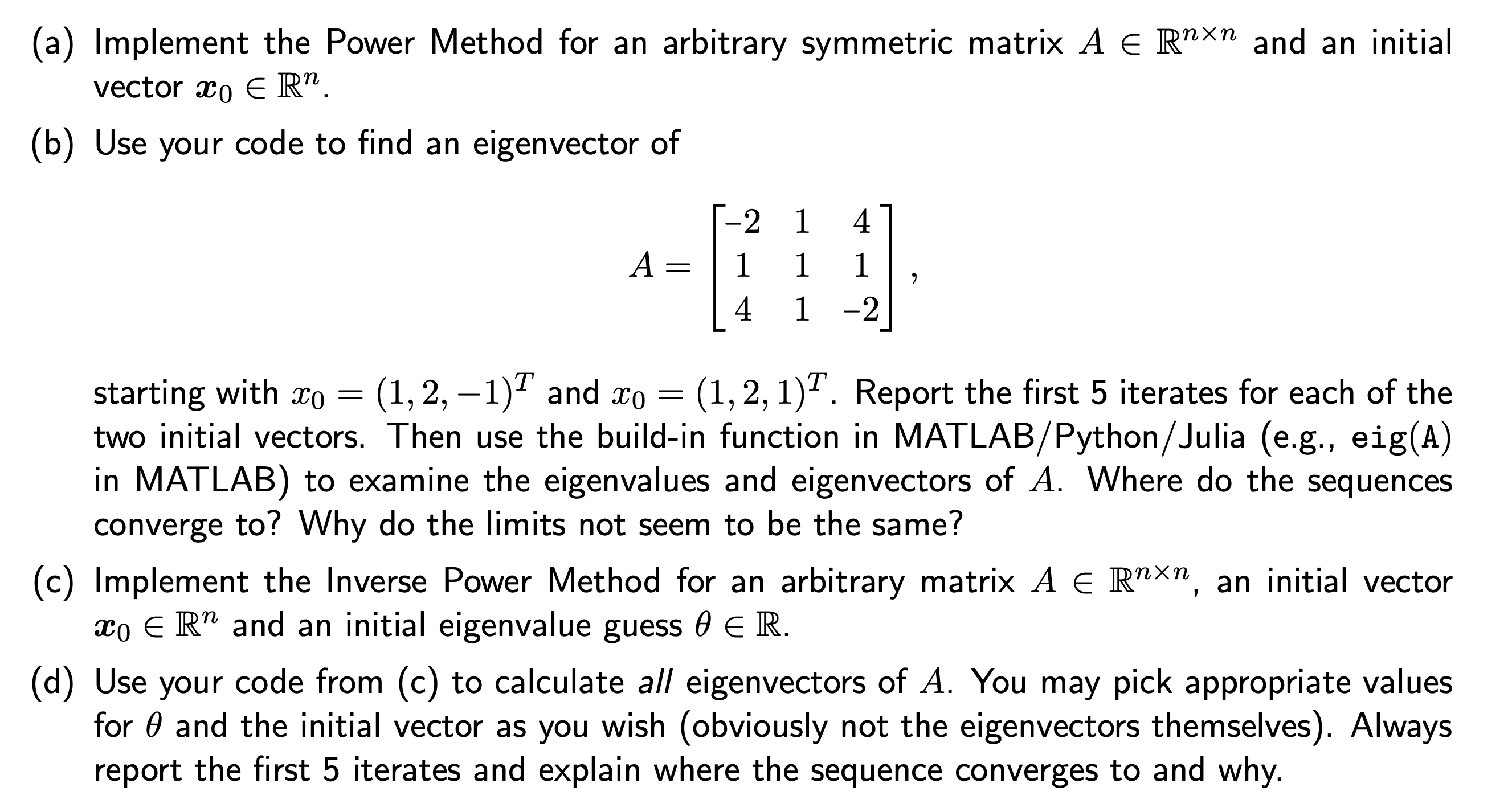 Solved (a) Implement the Power Method for an arbitrary | Chegg.com