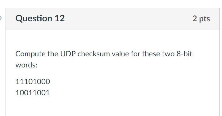 Solved Question 12 2 Pts Compute The UDP Checksum Value For | Chegg.com