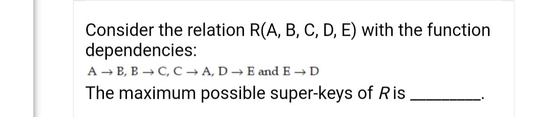 Solved Consider The Relation R(A, B, C, D, E) With The | Chegg.com