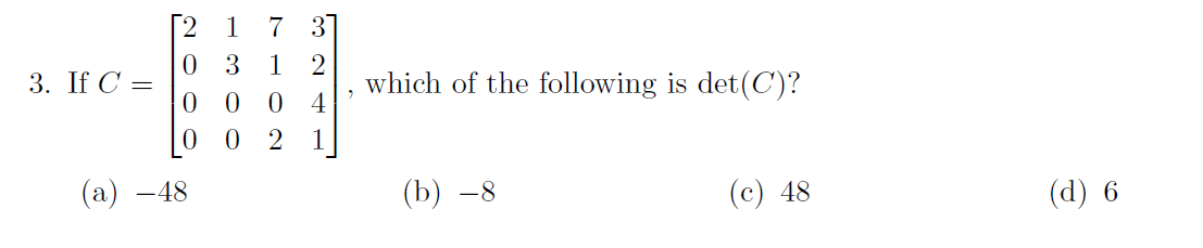 Solved 3. If C=⎣⎡2000130071023241⎦⎤, which of the following | Chegg.com