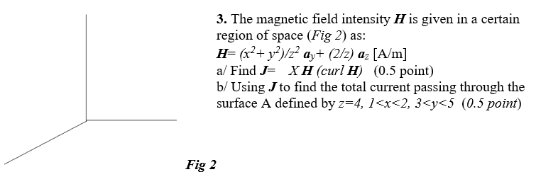 Solved 3. The magnetic field intensity H is given in a | Chegg.com