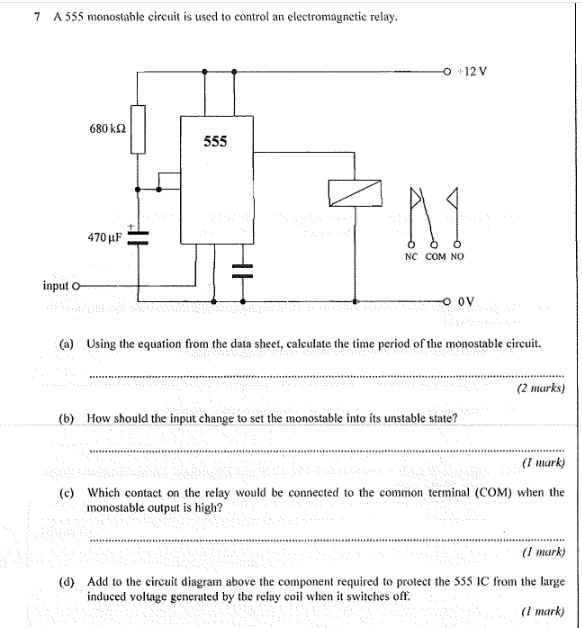 7 A 555 monostable circuit is used to control an electromagnetic relay.
is
(a) Using the equation from the data sheef, calcul