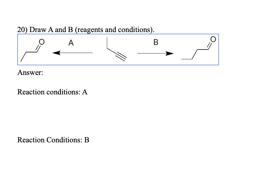 Solved 20) Draw A And B (reagents And Conditions). A B O | Chegg.com