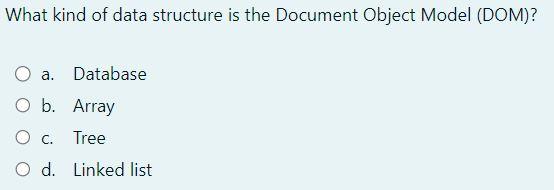 Solved What kind of data structure is the Document Object | Chegg.com