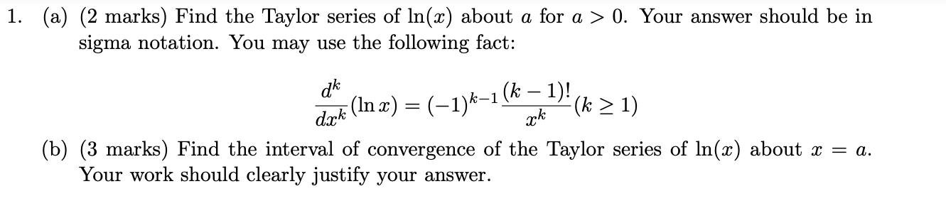 Solved 1. (a) (2 marks) Find the Taylor series of ln(x) | Chegg.com