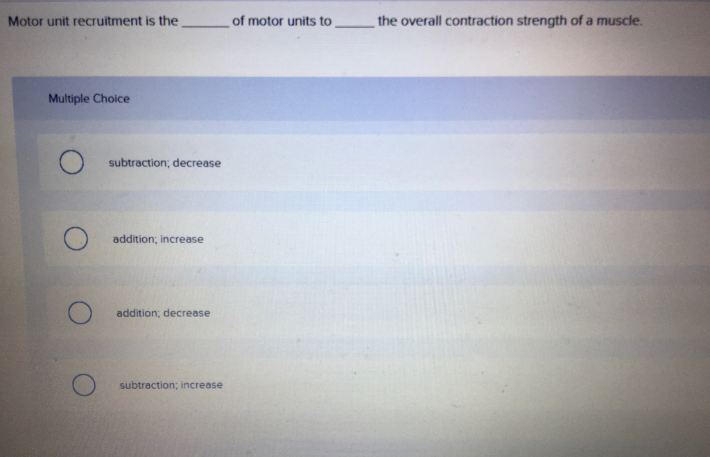 solved-motor-unit-recruitment-is-the-of-motor-units-to-the-chegg