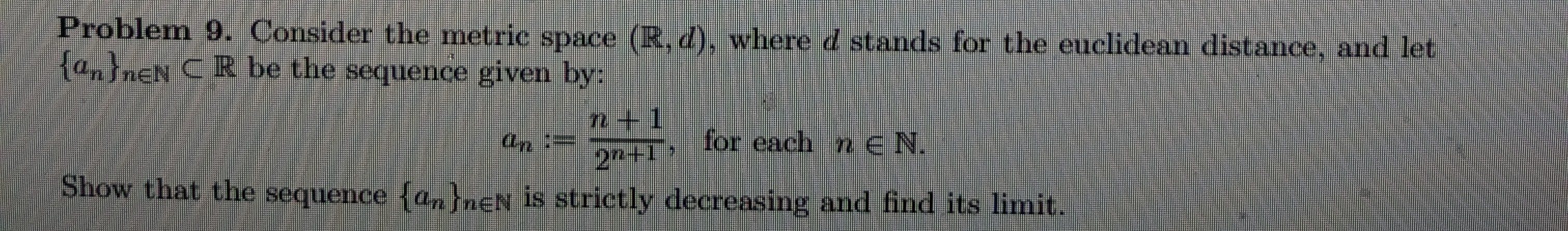 Solved Problem 9. ﻿Consider the metric space (R,d), ﻿where d | Chegg.com