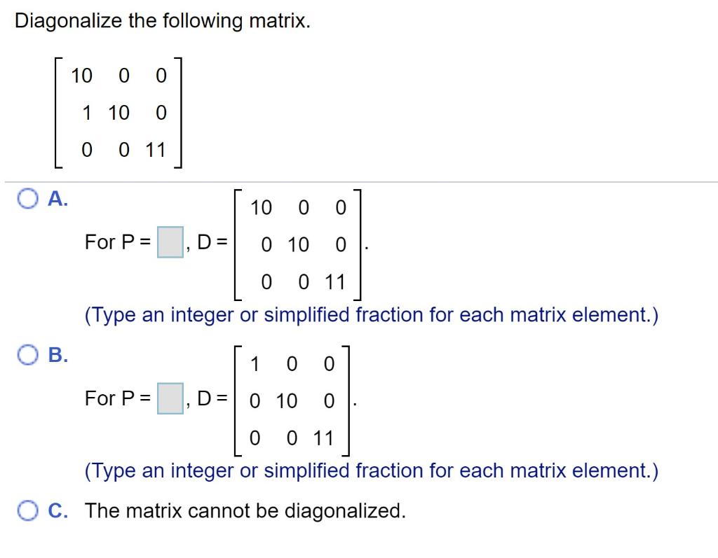 Solved Diagonalize the following matrix. The real | Chegg.com