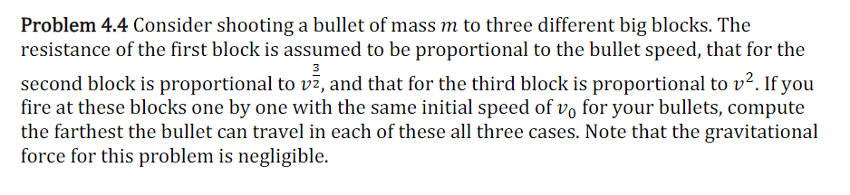 Bullet Problem Solved Problem 4.4 Consider shooting a bullet of mass m to | Chegg.com
