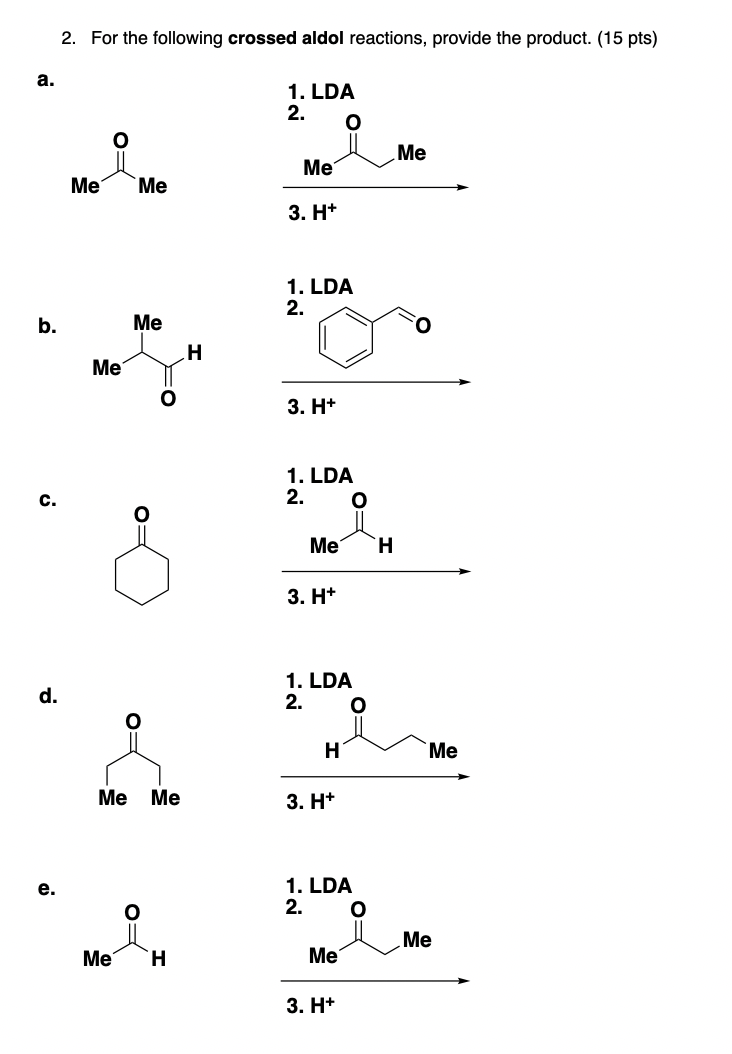 Solved 2. For the following crossed aldol reactions, provide | Chegg.com