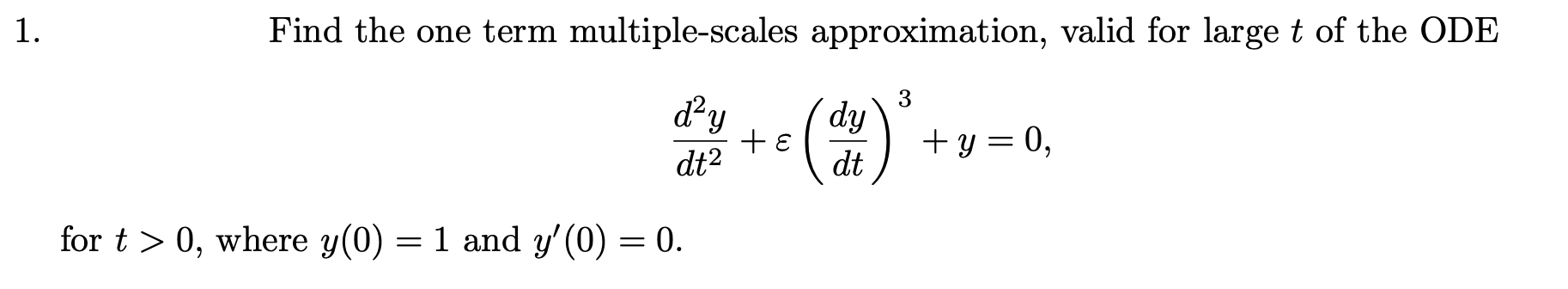 Solved Find the one term multiple-scales approximation, | Chegg.com