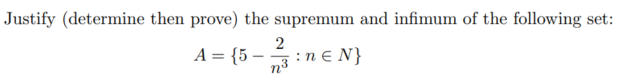 Solved Justify (determine Then Prove) The Supremum And | Chegg.com