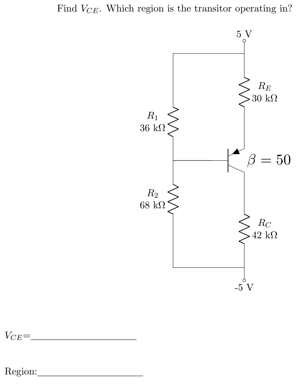 Solved Find VCE. Which region is the transitor operating in? | Chegg.com