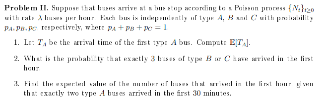Solved Problem II. Suppose that buses arrive at a bus stop | Chegg.com