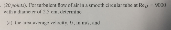 Solved (20 points). For turbulent flow of air in a smooth | Chegg.com