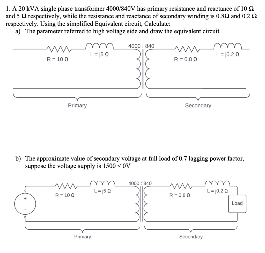 Solved 1. A 20 Kva Single Phase Transformer 4000 840v Has 