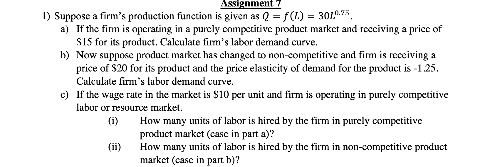 Solved 1) Suppose a firm's production function is given as | Chegg.com
